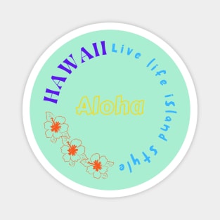 Hawaii Live Life Island Style Magnet